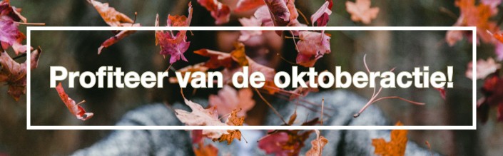 Profiteer van de oktoberactie! 705x220.jpg